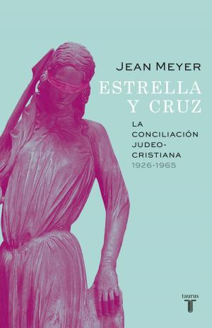 Book cover of Estrella y Cruz: la conciliación judeo-cristiana, 1926-1965