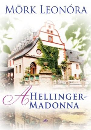Cover of the book A Hellinger- Madonna by Mörk Leonóra