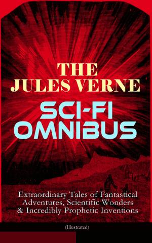 Cover of the book The Jules Verne Sci-Fi Omnibus - Extraordinary Tales of Fantastical Adventures, Scientific Wonders & Incredibly Prophetic Inventions (Illustrated) by Angela Roquet