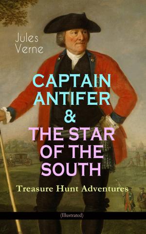 bigCover of the book CAPTAIN ANTIFER & THE STAR OF THE SOUTH – Treasure Hunt Adventures (Illustrated) by 