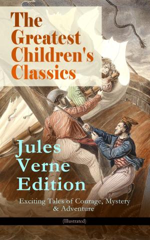 Cover of The Greatest Children's Classics – Jules Verne Edition: 16 Exciting Tales of Courage, Mystery & Adventure (Illustrated)