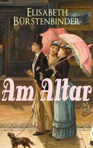 Cover of the book Am Altar by Louisa May Alcott, O. Henry, Mark Twain, Beatrix Potter, Charles Dickens, Harriet Beecher Stowe, Hans Christian Andersen, Selma Lagerlöf, Fyodor Dostoevsky, Anthony Trollope, Brothers Grimm, L. Frank Baum, George MacDonald, Leo Tolstoy, Henry van Dyke, E. T. A. Hoffmann, Clement Moore, Edward Berens, William Dean Howells
