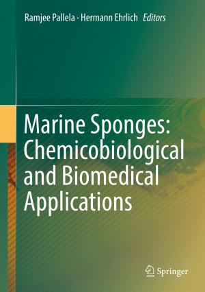 Cover of the book Marine Sponges: Chemicobiological and Biomedical Applications by C. Shivaraju, M. Mani, Narendra S. Kulkarni
