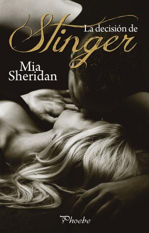 Cover of the book La decisión de Stinger by Mia Sheridan
