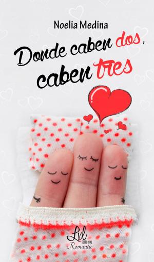 Cover of the book Donde caben dos, caben tres by Nadia Noor