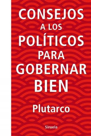 Cover of Consejos a los políticos para gobernar bien