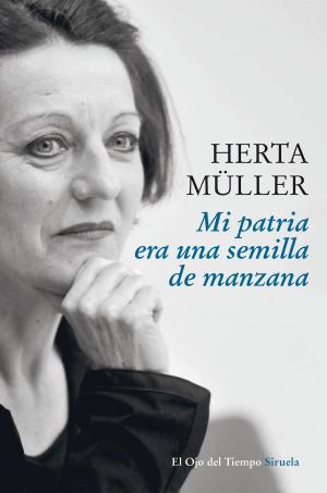 Cover of the book Mi patria era una semilla de manzana by Martín Casariego Córdoba