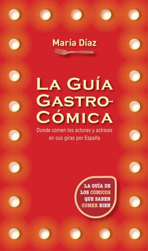 Cover of the book La guía gastrocómica by James Thompson