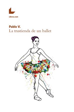 Cover of the book La trastienda de un ballet by Vicente Soler Olcina