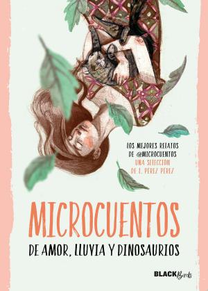 bigCover of the book Microcuentos de amor, lluvia y dinosaurios (Colección #BlackBirds) by 