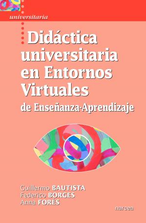 Cover of the book Didáctica universitaria en Entornos Virtuales de Enseñanza-Aprendizaje by José Bernardo Carrasco