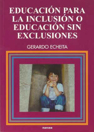 Cover of the book Educación para la inclusión o educación sin exclusiones by Anna La Prova
