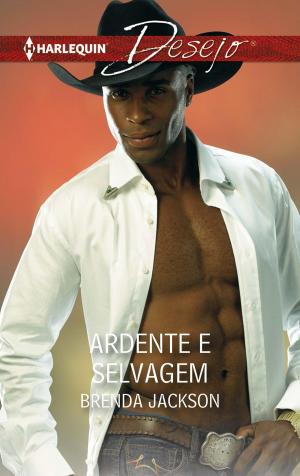 Cover of the book Ardente e selvagem by Caroline Cross