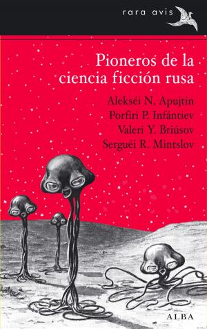 Cover of the book Pioneros de la ciencia ficción rusa vol. I by Guy de Maupassant, Mª Teresa Gallego Urrutia