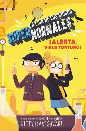 Cover of the book ¡Alerta, virus tontuno! (La liga de los chicos súper normales 2) by Beltrán Rubio González
