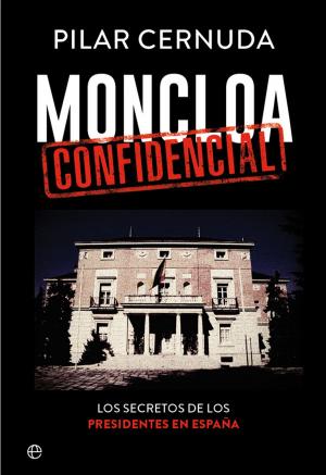 Cover of the book Moncloa confidencial by Daniel Forcada, Alberto Lardiés