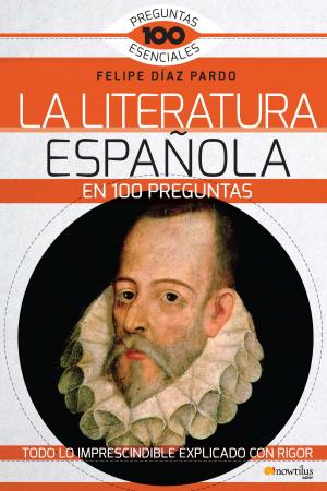 Cover of the book La Literatura española en 100 preguntas by Eladio Romero, Iván Romero