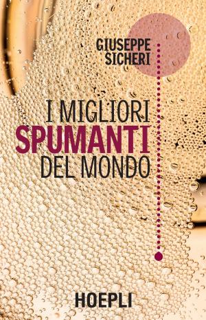 Cover of the book I migliori spumanti del mondo by Ulrico Hoepli
