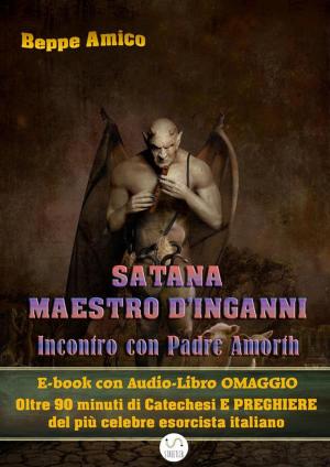 Book cover of Satana - Maestro d'inganni - Incontro con Padre Gabriele Amorth - E-book con Audio-Libro OMAGGIO