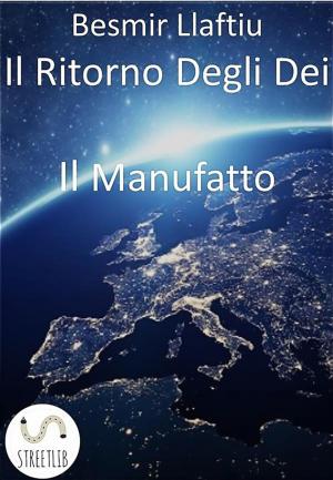 Book cover of Il Ritorno Degli Dei - Il Manufatto