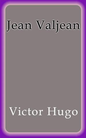 Cover of the book Jean Valjean by Victor Hugo