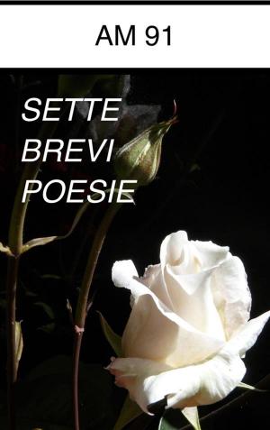Cover of the book Sette brevi poesie by Marceline Desbordes-Valmore