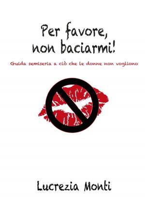 Cover of the book Per favore, non baciarmi by Lucrezia, Setsuna-Yagami illustratore