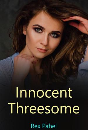Cover of the book Innocent Threesome by Rex Pahel