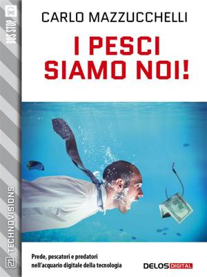 Cover of the book I pesci siamo noi! by Jean-Philippe Pastor