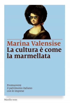 Cover of the book La cultura è come la marmellata by Catherine Chanter