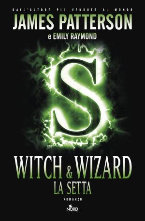 Cover of the book Witch & wizard - La setta by Sarah Lotz