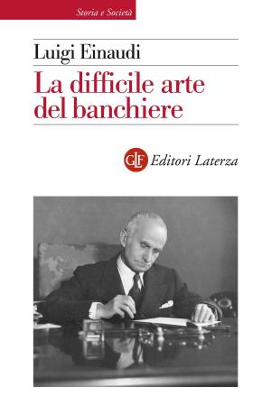 Cover of the book La difficile arte del banchiere by Stefano Rodotà