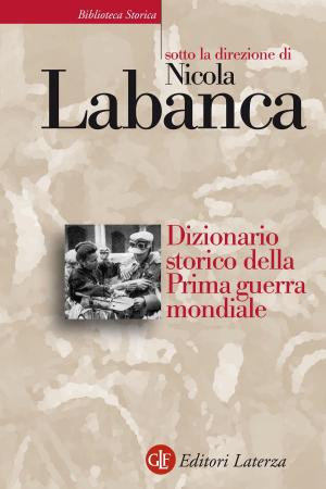 Cover of the book Dizionario storico della Prima guerra mondiale by Emilio Gentile