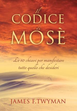 Cover of the book Il Codice di Mosè by Giuseppe Cocca, Cucina BioEvolutiva