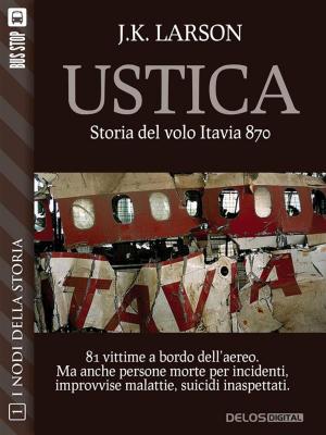 Cover of the book Ustica - Storia del volo Itavia 870 by Alain Voudì