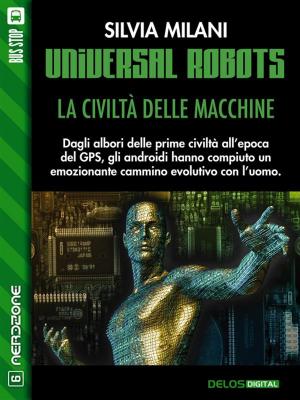 Cover of the book Universal Robots - La civiltà delle macchine by Franco Forte