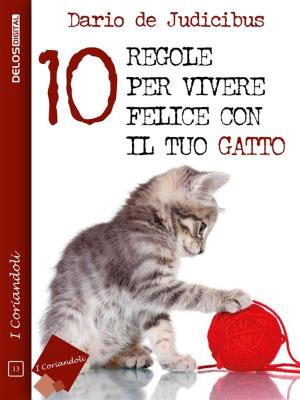 Book cover of 10 regole per vivere felice con il tuo gatto
