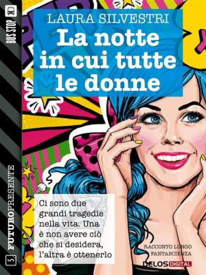 Cover of the book La notte in cui tutte le donne by Esther Spurrill Jones