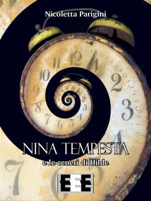 Cover of the book Nina Tempesta e le ceneri di Hilde by Iano Lanz