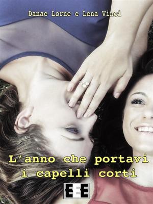 Cover of the book L'anno che portavi i capelli corti by Sergio Andreoli