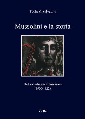 Cover of the book Mussolini e la storia by Arturo Marzano, Guri Schwarz