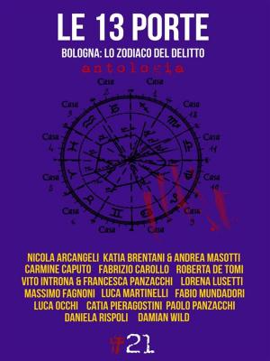 Book cover of Le 13 porte. Bologna: lo zodiaco del delitto