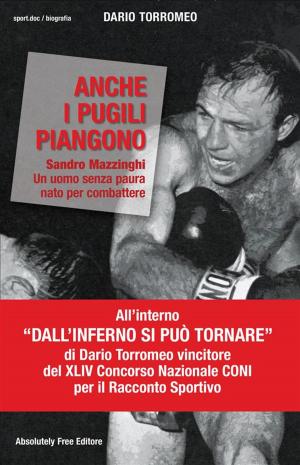 Cover of the book Anche i pugili piangono by Dario Torromeo