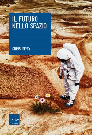 Cover of the book Il futuro nello spazio by Andrea Gentile
