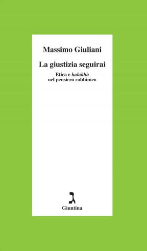 Cover of the book La giustizia seguirai by Adin Steinsaltz
