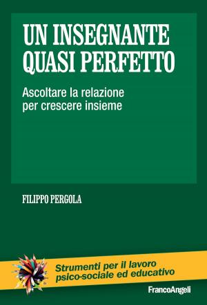Cover of the book Un insegnante quasi perfetto by Elvezia Benini, Cecilia Malombra, Giancarlo Malombra