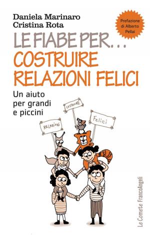 Cover of the book Le fiabe per... costruire relazioni felici by Aldo Canonici