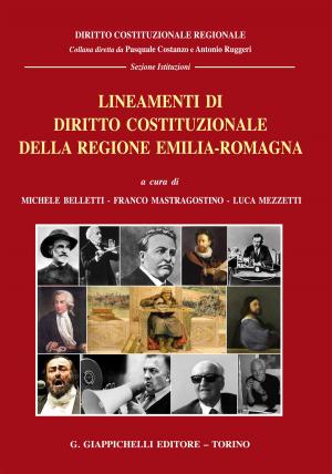 Cover of the book Lineamenti di diritto costituzionale della Regione Emilia-Romagna by Carlo Alberto Graziani, Alberto Germano', Eva Rook Basile