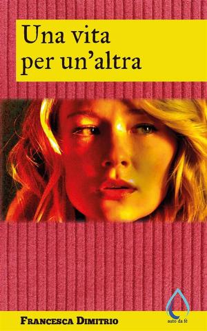 Cover of the book Una vita per un'altra by Viscardo Branzino
