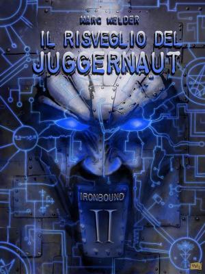 Cover of the book Ironbound II - Il Risveglio del Juggernaut by Daniel Zazitski